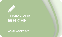 Komma-vor-welche-01