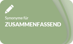 Zusammenfassend-Synonyme-01